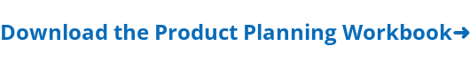 Download the Product Planning Workbook➜