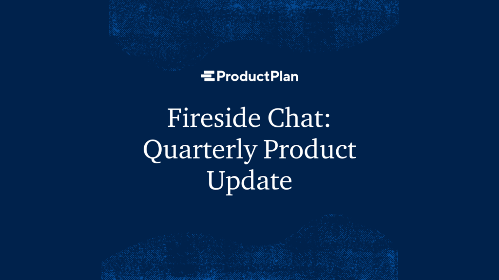 Fireside Chat: Quarterly Product Update