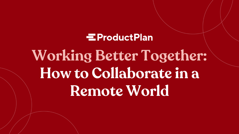 working better together how to collaborate in a remote world